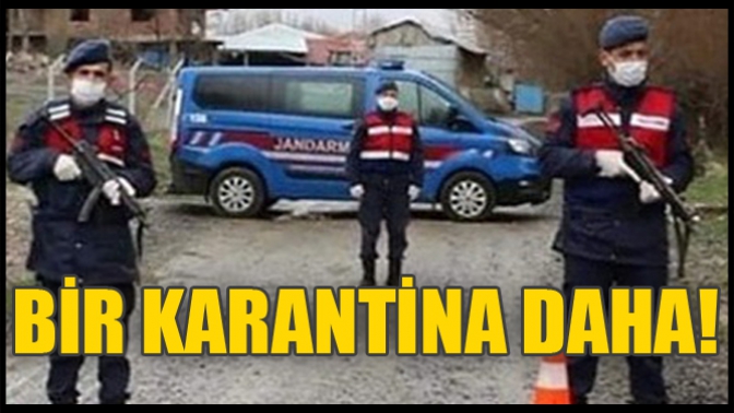 Bir Karantina Daha!