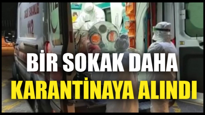 Bir Sokak Karantinaya Alındı