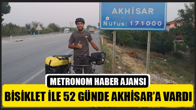 Bisiklet İle 52 Günde Akhisar’a Vardı