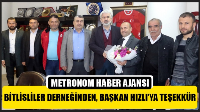 Bitlisliler Derneğinden, Başkan Hızlı’ya teşekkür