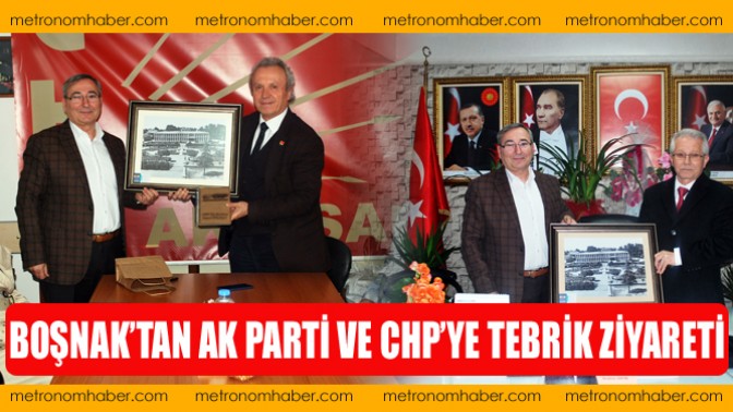 Boşnak’tan Ak Parti Ve Chp’ye Tebrik Ziyareti