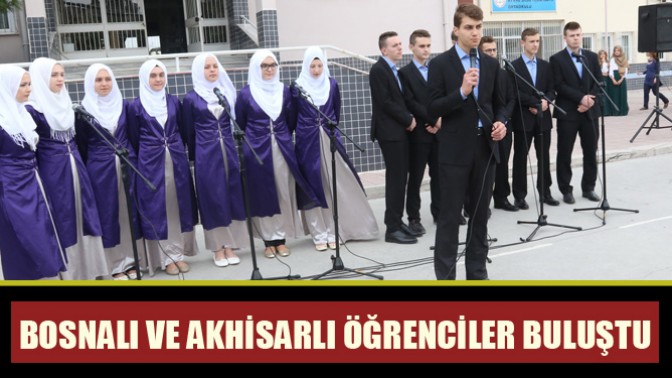 Bosnalı ve Akhisarlı öğrenciler buluştu