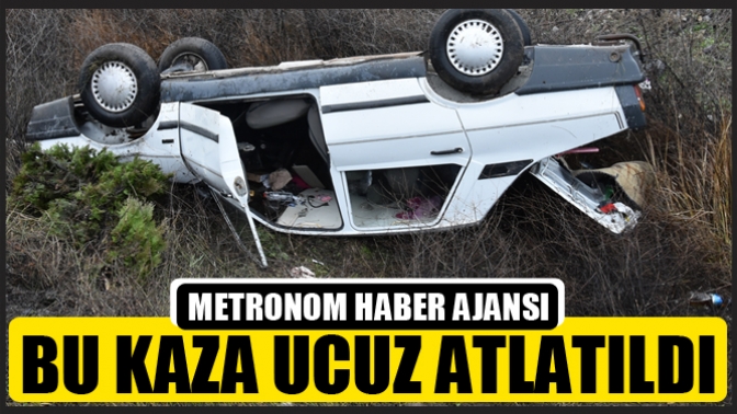 Bu kaza Ucuz Atlatıldı