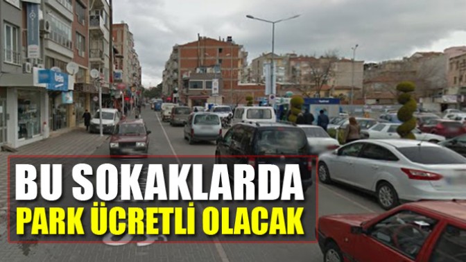 Bu sokaklarda park ücretli olacak