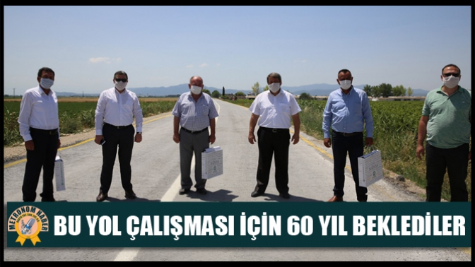 Bu Yol Çalışması İçin 60 Yıl Beklediler