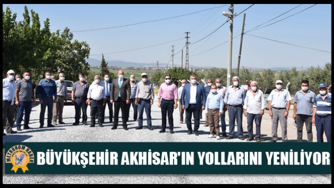 Büyükşehir Akhisarın Yollarını Yeniliyor