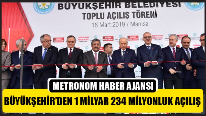 Büyükşehir’den 1 Milyar 234 Milyonluk Açılış