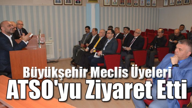 Büyükşehir Meclis Üyeleri ATSOyu Ziyaret Etti