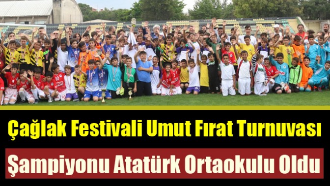 Çağlak Festivali Umut Fırat Turnuvası Şampiyonu Atatürk Ortaokulu oldu