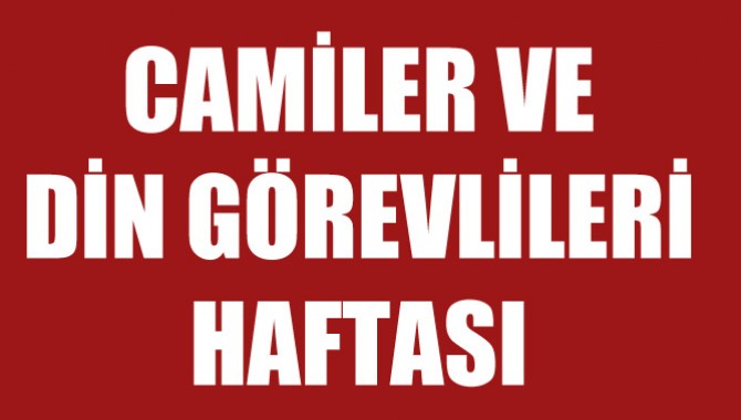 Camiler ve din görevlileri haftası proğramı belli oldu