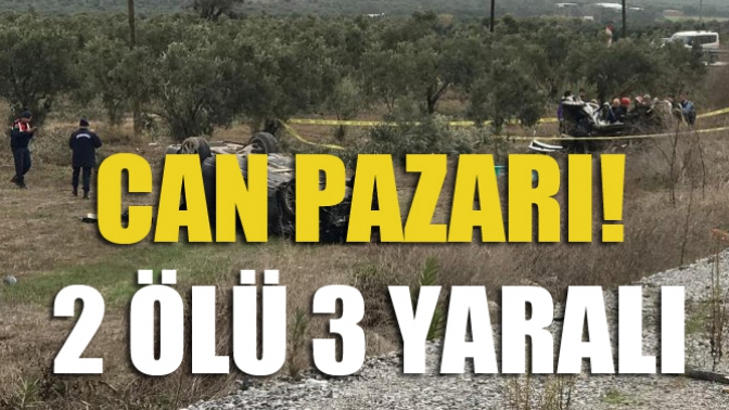 Can Pazarı! 2 Ölü 3 Yaralı