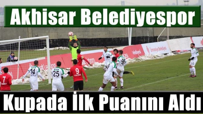 Akhisar Belediyespor Kupada İlk Puanını Aldı