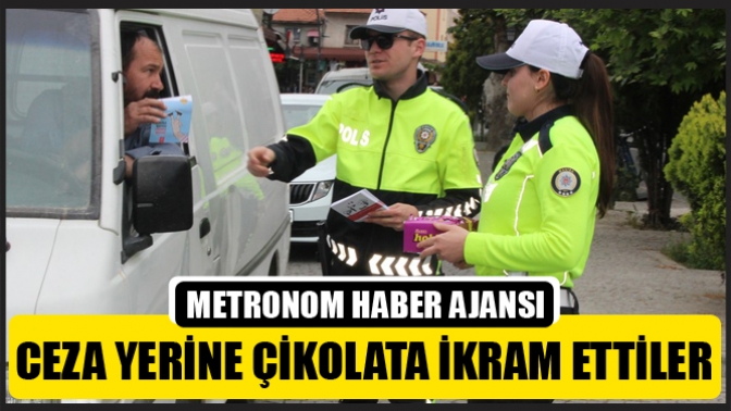 Ceza yerine çikolata ikram ettiler