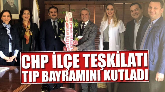 CHP İlçe Teşkilatı, Tıp Bayramını Kutladı