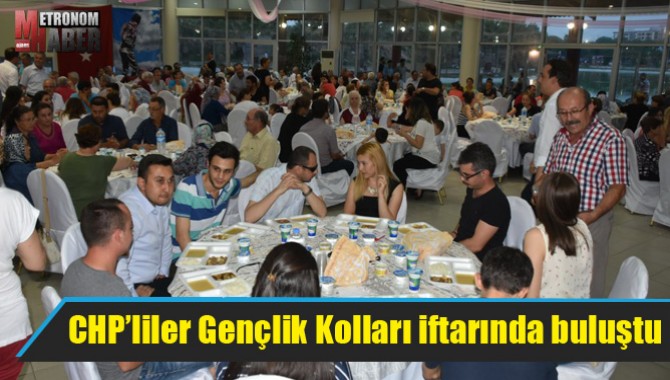 CHP’liler Gençlik Kolları iftarında buluştu