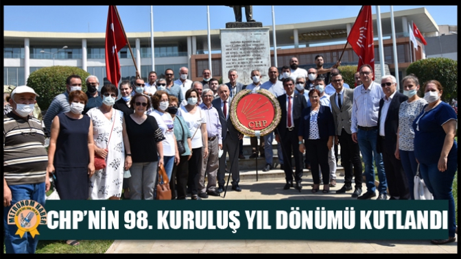 CHP’nin 98. Kuruluş Yıl Dönümü Törenle Kutlandı