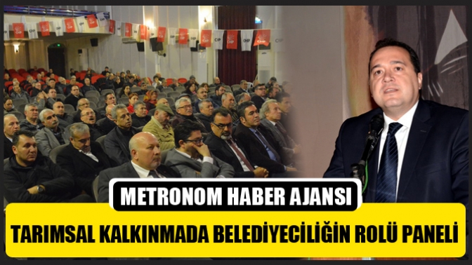 Chpden Tarımsal Kalkınmada Belediyeciliğin Rolü Paneli