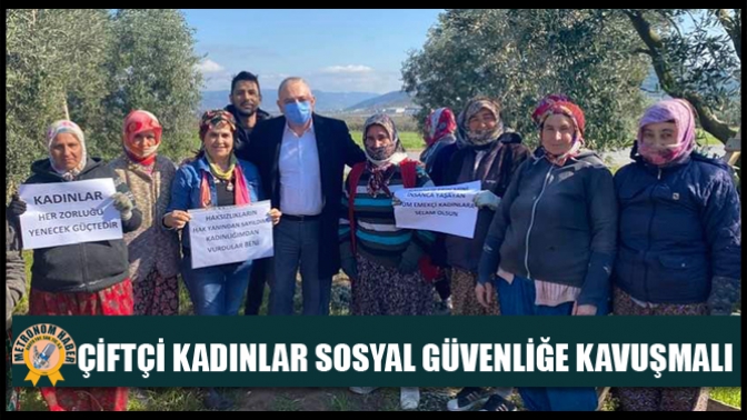 Çiftçi Kadınlar Sosyal Güvenliğe Kavuşmalı