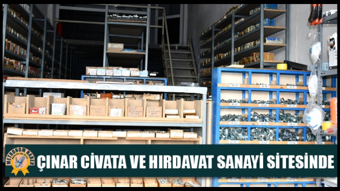 Çınar Civata ve Hırdavat Sanayi Sitesinde