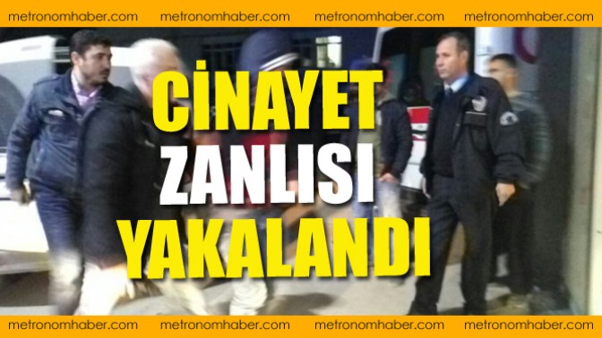 Cinayet Zanlısı Yakalandı