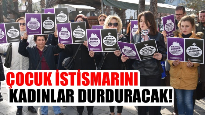 Çocuk istismarını kadınlar durduracak!