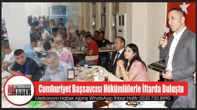 Cumhuriyet Başsavcısı Hükümlülerle İftarda Buluştu