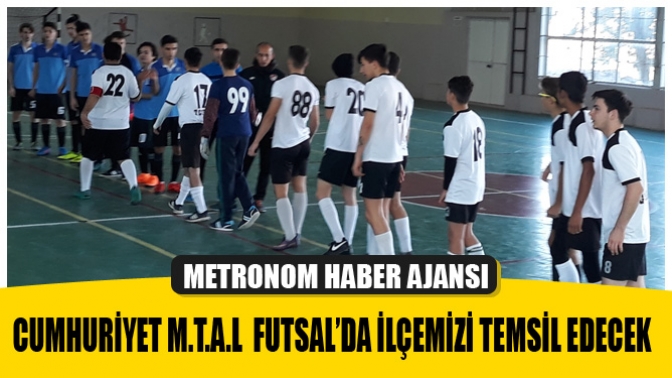 Cumhuriyet M.T.A.L Futsal’da İlçemizi Temsil Edecek