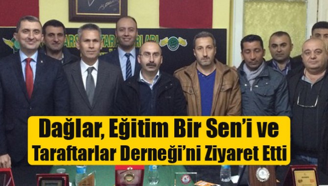 Dağlar, Eğitim Bir Sen’i ve Taraftarlar Derneği’ni Ziyaret Etti