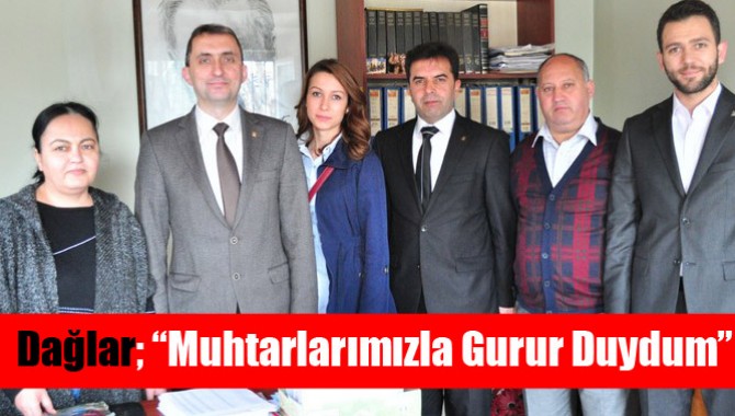 Dağlar; “Muhtarlarımızla Gurur Duydum”