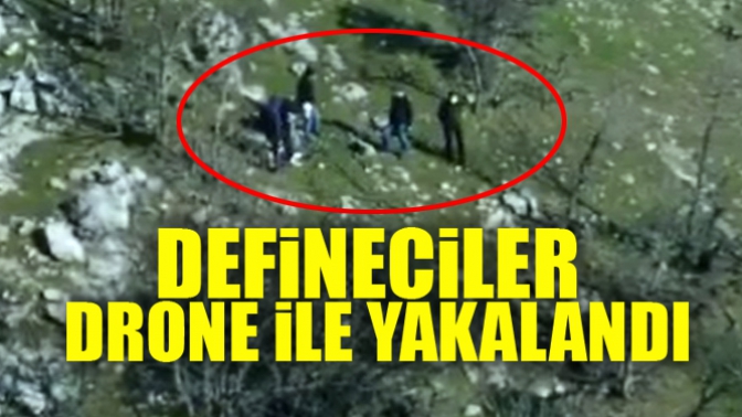 Defineciler Drone ile Yakalandı