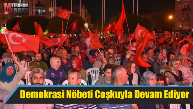 Demokrasi Nöbeti Coşkuyla Devam Ediyor