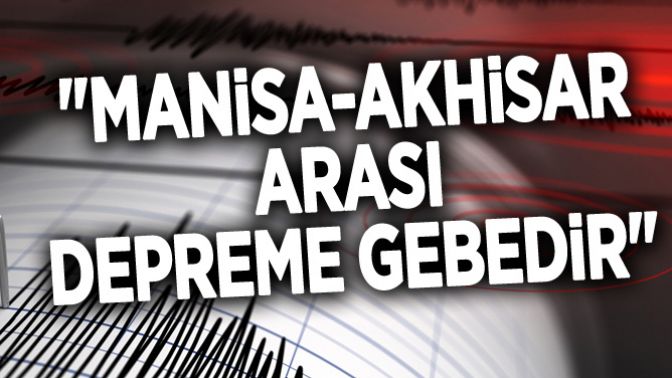 Deprem uzmanından Akhisar için korkutan uyarı!