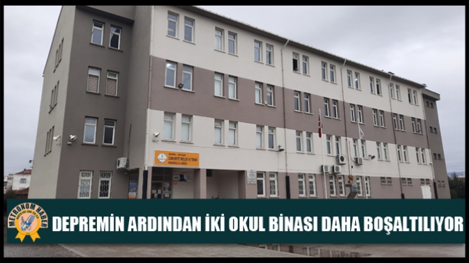 Depremin Ardından İki Okul Binası Daha Boşaltılıyor