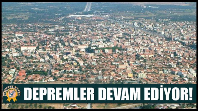 Depremler Devam Ediyor!