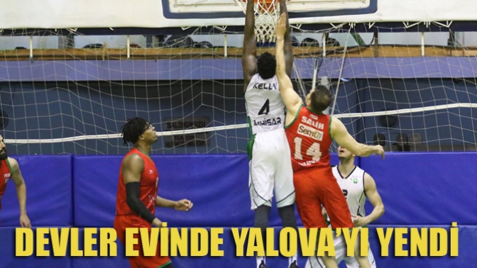 Devler Evinde Yalova’yı Yendi