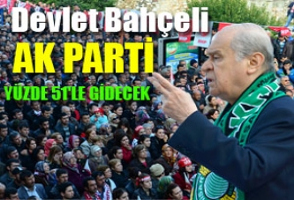 Devlet Bahçeli Ak Parti; Yüzde 51'le Gidecek Dedi