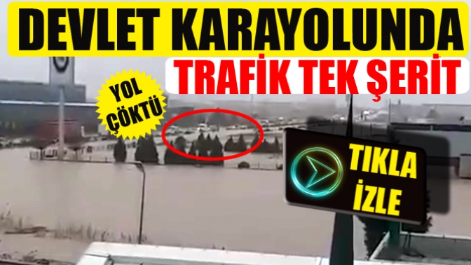 Devlet Karayolunda Yol Çöktü, Trafik Tek Şerit