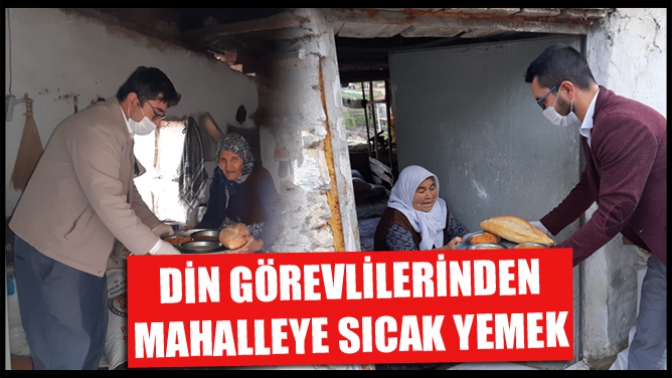 Din Görevlilerinden Mahalleye Sıcak Yemek