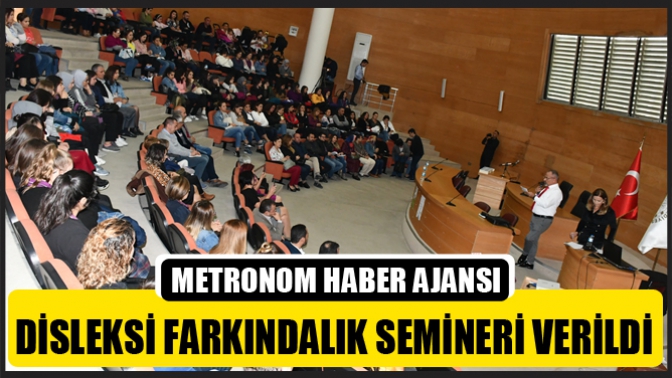 Disleksi Farkındalık Semineri Verildi