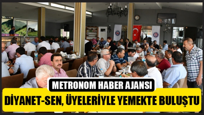 Diyanet-Sen, üyeleriyle yemekte buluştu