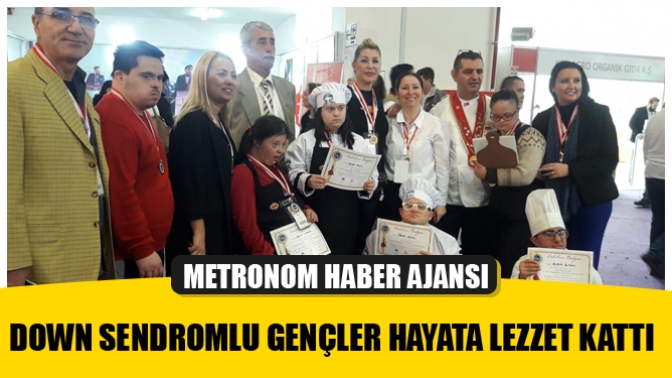 Down Sendromlu gençler hayata lezzet kattı