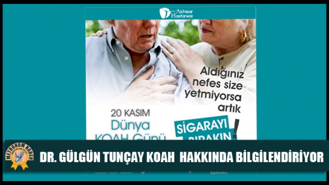 Dr. Gülgün Tunçay Koah Hakkinda Bilgilendiriyor