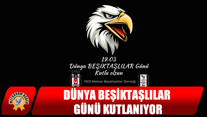 Dünya Beşiktaşlılar Günü Kutlanıyor