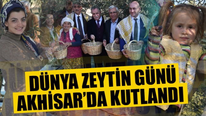 Dünya Zeytin günü Zeytinin Başkenti Akhisar’da Kutlandı