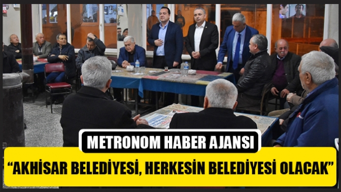 Dutlulu, “Akhisar Belediyesi, Herkesin Belediyesi Olacak”