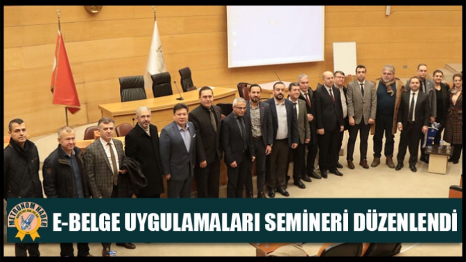 E-Belge Uygulamaları Semineri Düzenlendi