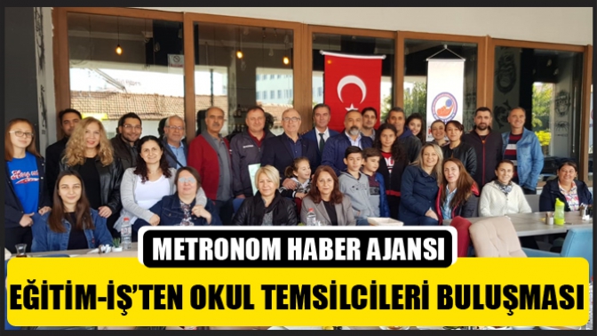 Eğitim-İş’ten Okul Temsilcileri Buluşması