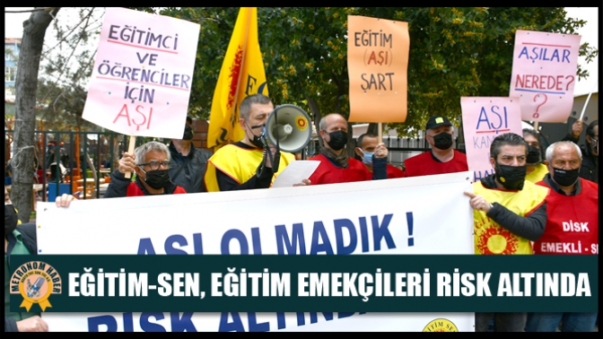 Eğitim-Sen, eğitim emekçileri risk altında