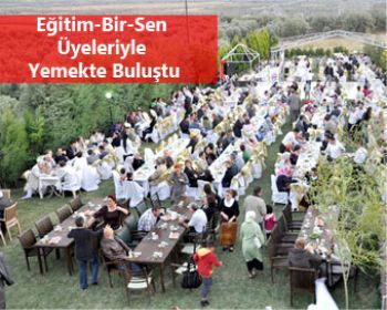 Eğitim Bir-Sen Üyeleriyle Yemekte Buluştu !