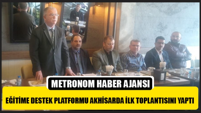 Eğitime Destek Platformu Akhisarda İlk Toplantısını Yaptı